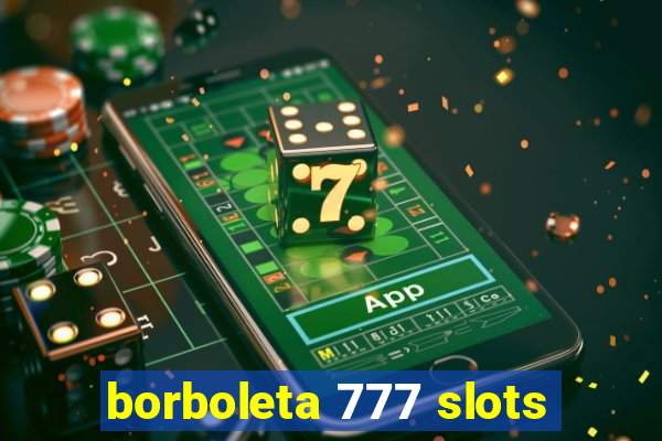 borboleta 777 slots